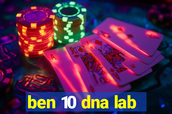 ben 10 dna lab